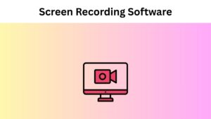 Screen Recording Software