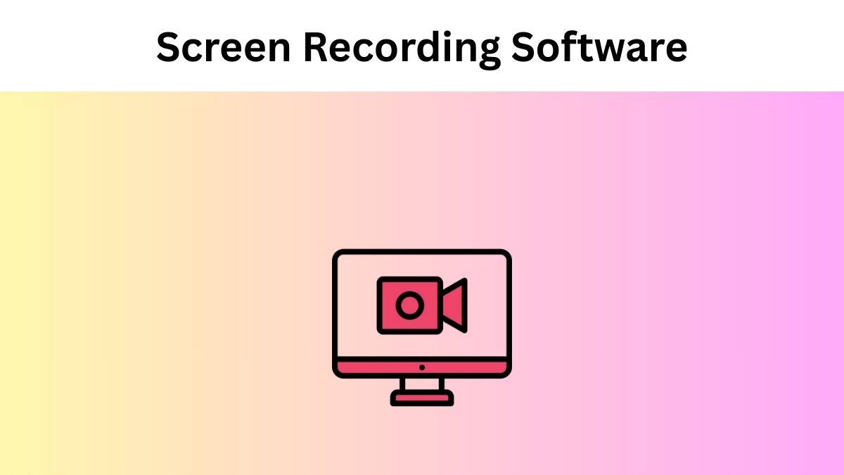 Screen Recording Software