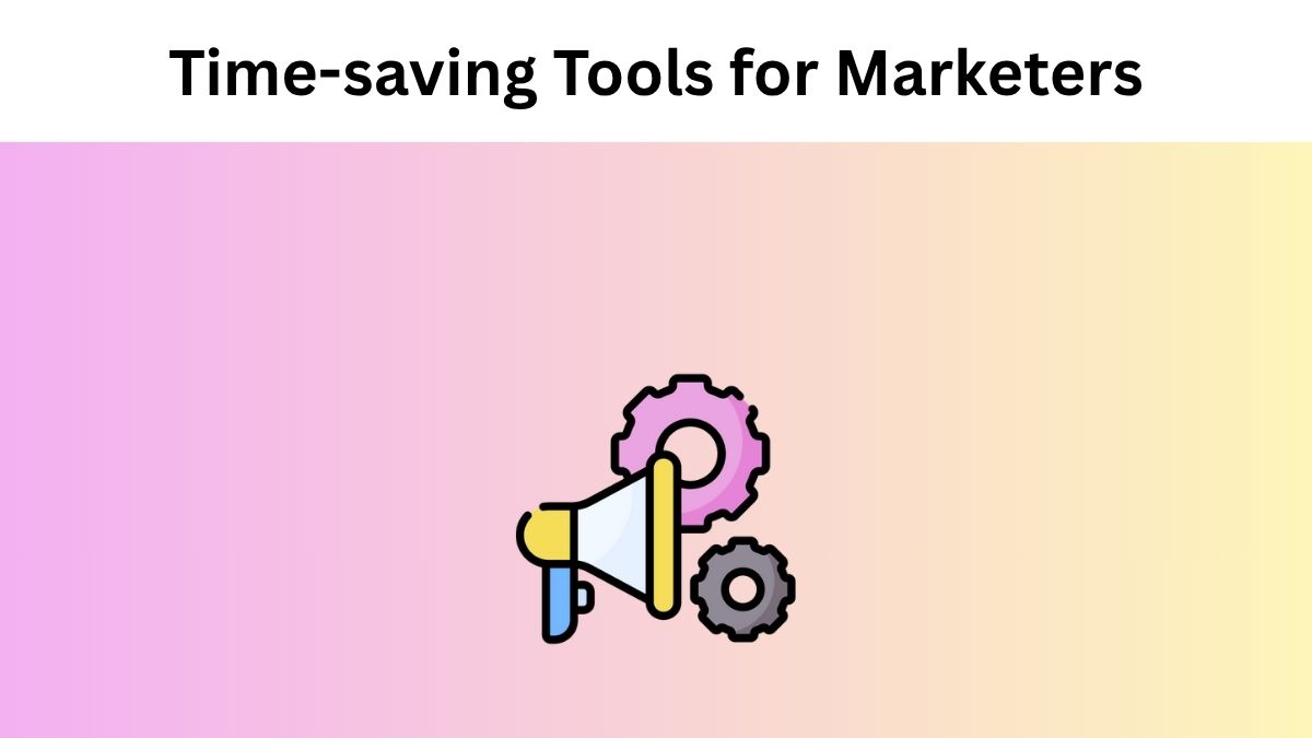 Time-saving Tools for Digital Marketers in the Food Industry