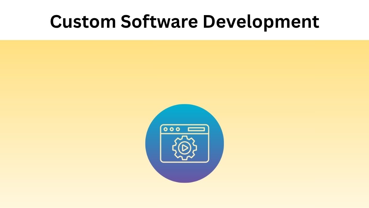 What is Custom Software Development? - Comprehensive Guide