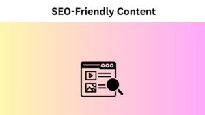 Tips for Writing SEO-Friendly Content 