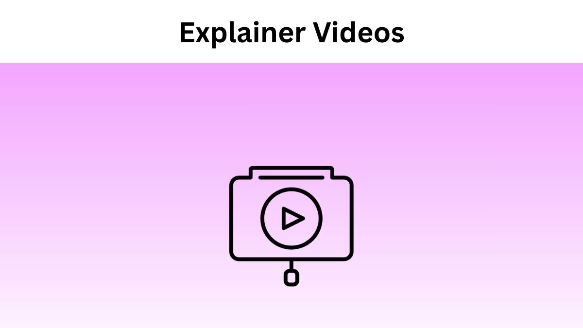 Explainer Videos