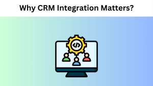 Why CRM Integration Matters for customer service
