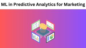 Machine Learning in Predictive Analytics for Marketing
