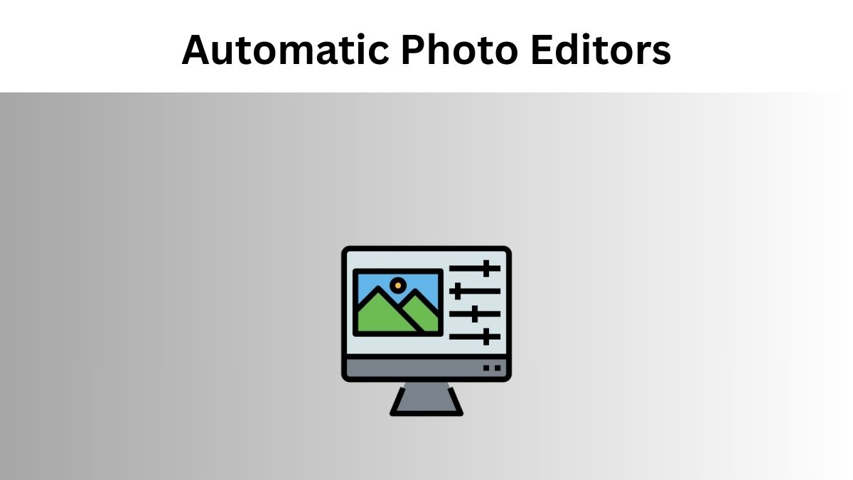 Automatic Photo Editors