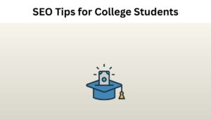 SEO Tips for College Students