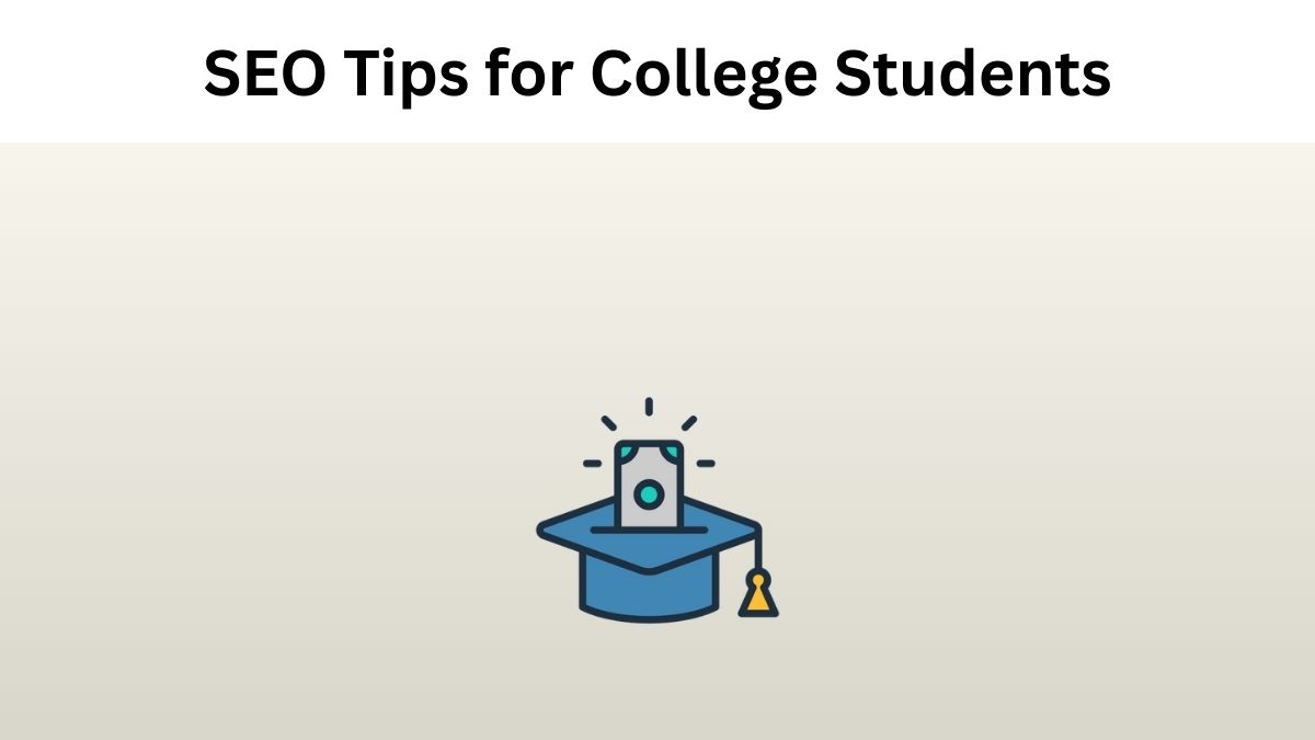 SEO Tips for College Students