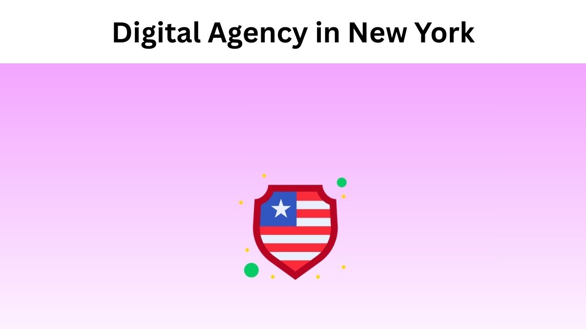 How to Choose the Best Digital Agency in New York
