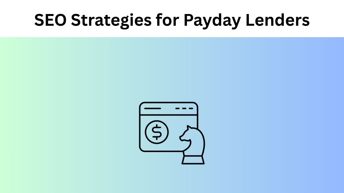 SEO Strategies for Payday Lenders