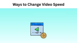 Ways to change video speed
