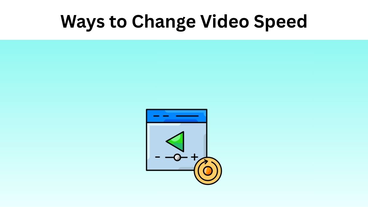 Ways to change video speed
