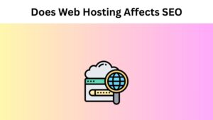 Does Web Hosting Affects SEO