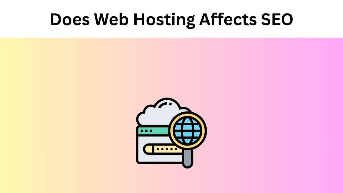 Does Web Hosting Affects SEO