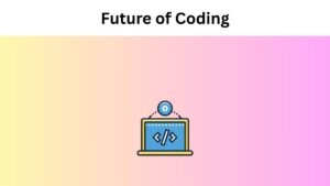 Future of Coding