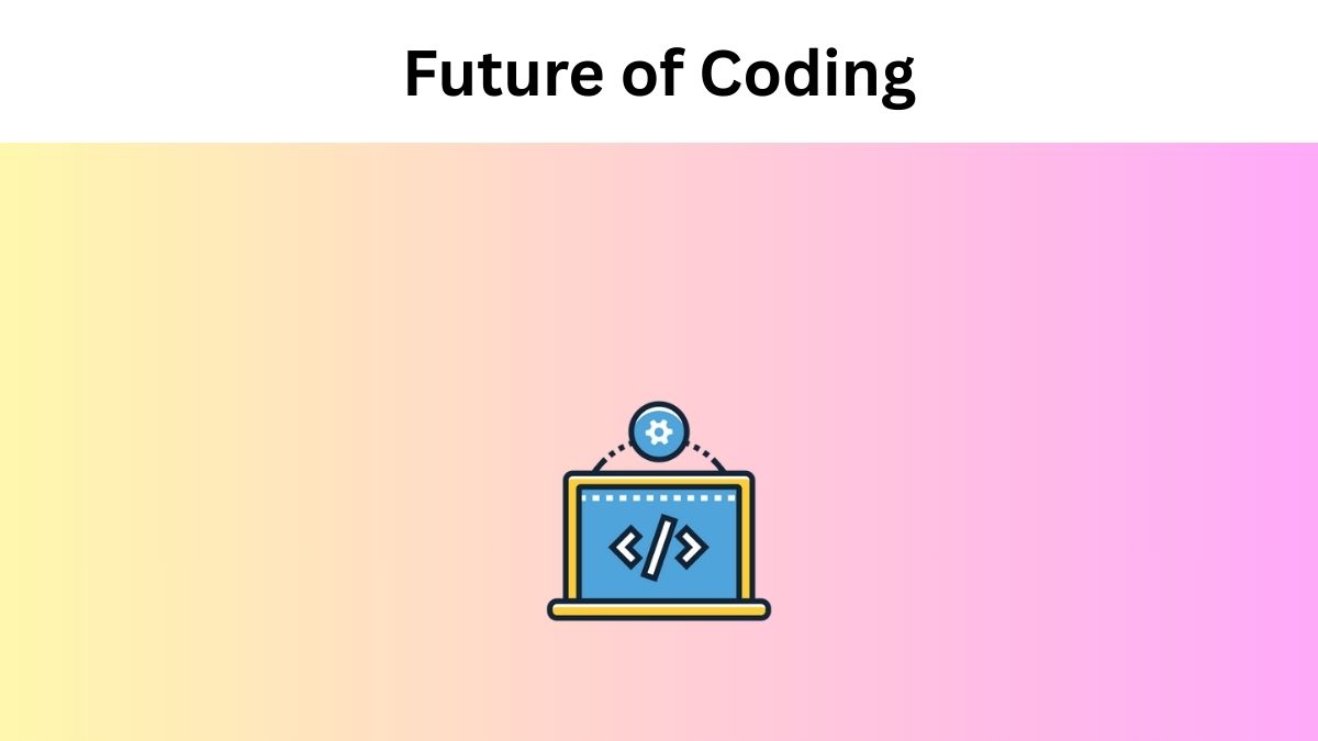 Future of Coding