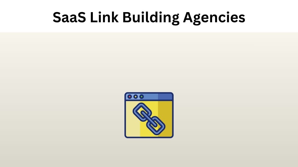 Top 5 SaaS Link Building Agencies for quality backlinks