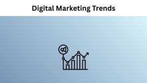 Best 18 Digital Marketing Trends To Know For Your Business Success