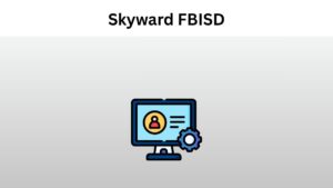Skyward fbisd Login and Access
