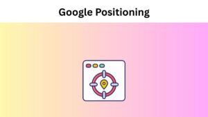 Google Positioning
