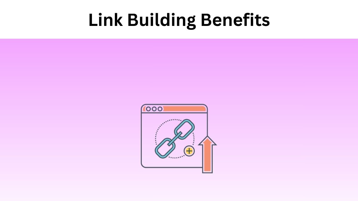 Link Building Benefits