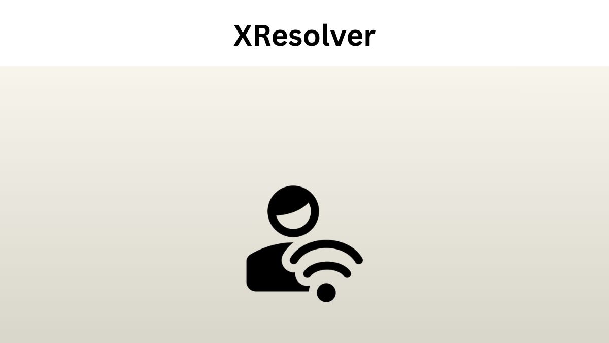 Discover What is XResolver. why it matters & Best Alternatives