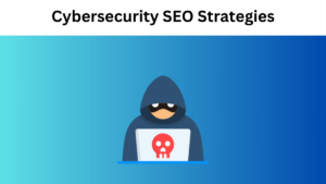 Cybersecurity SEO Strategies for 2025