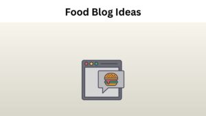 Food Blog Ideas