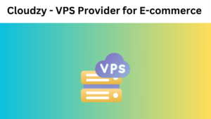 Cloudzy: The Best VPS Provider for E-commerce in 2025