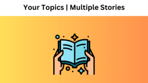 Your Topics | Multiple Stories: How Multiple Narratives Enrich Understanding and Engagement
