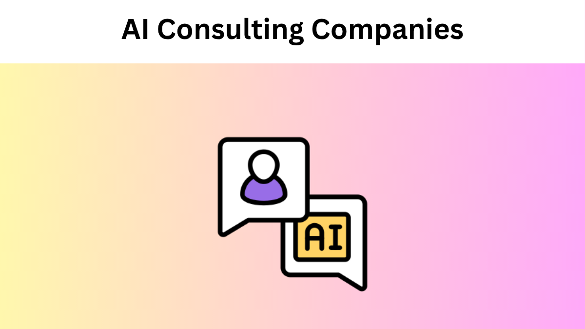Top 10 AI Consulting Companies in 2025 for Business Enterprises