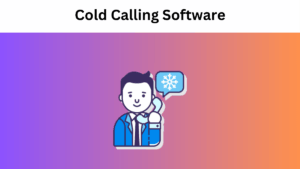 Cold Calling Software: Transform Your Sales Outreach
