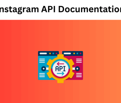 Instagram API Documentation: Everything You Need to Know to Get Started