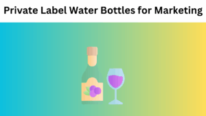 5 Smart Ways to Use Private Label Water Bottles for Marketing