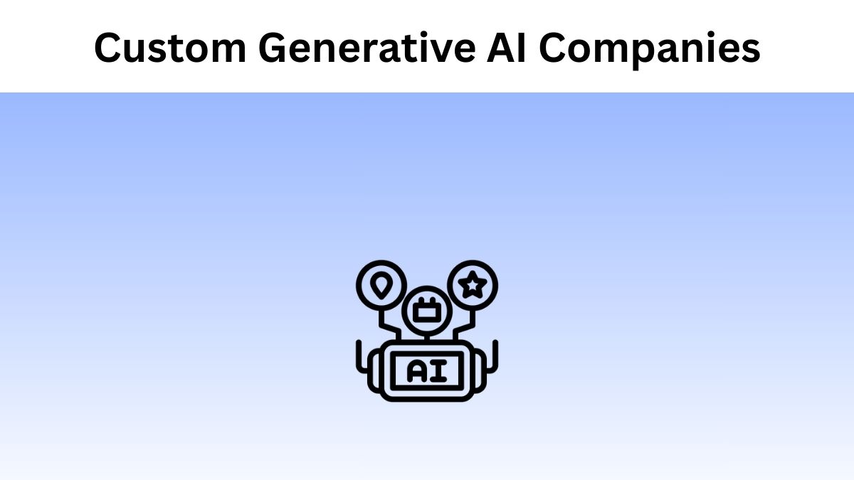 Custom Generative AI Companies