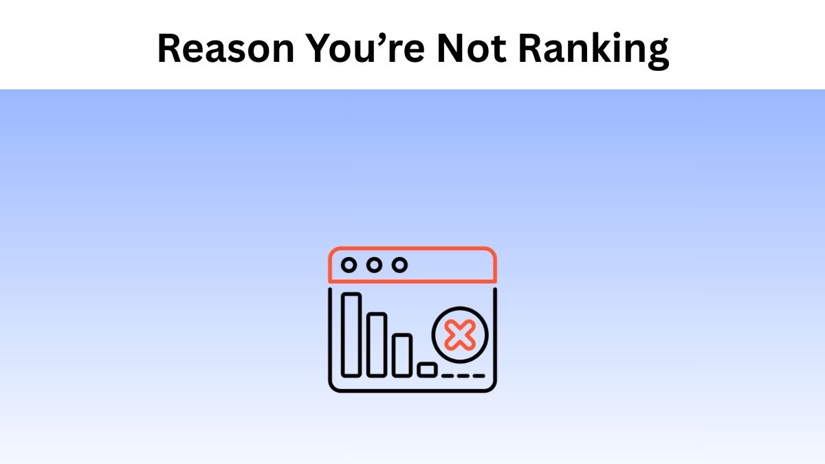 Reason You’re Not Ranking