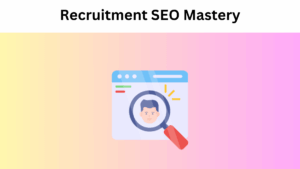 Recruitment SEO Mastery: 12 Traffic-Boosting Tactics That Work
