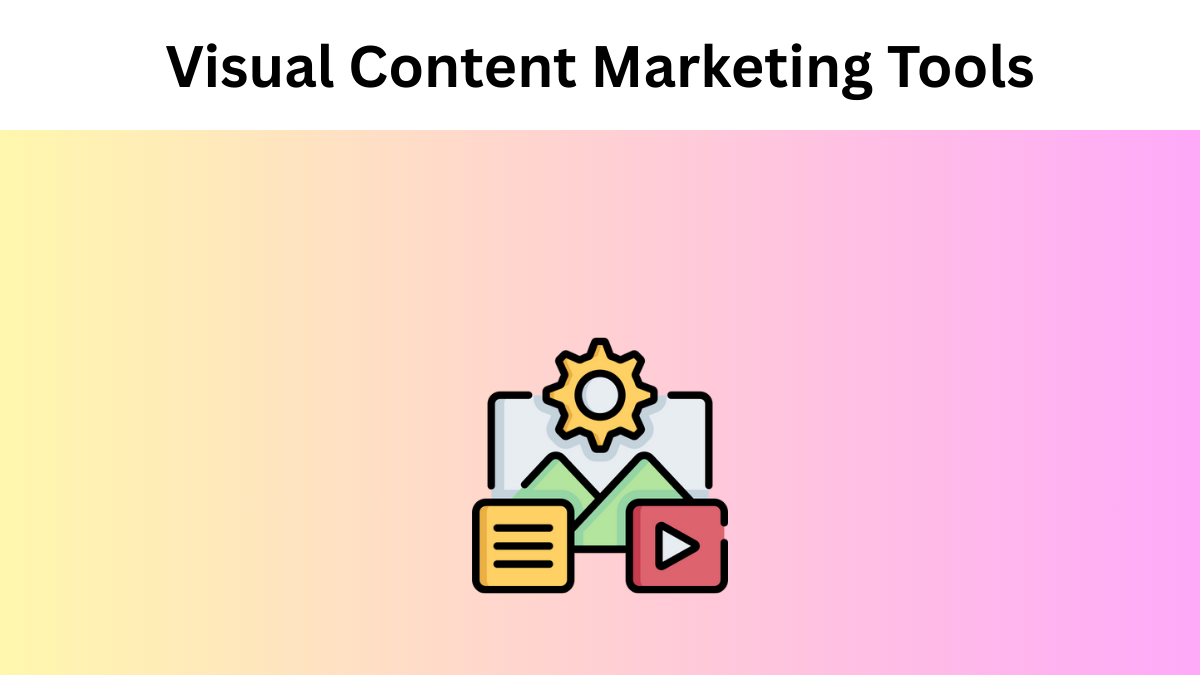 Visual Content Marketing Tools