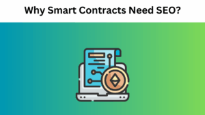 Why Smart Contracts Need SEO—and Why That Matters in 2025
