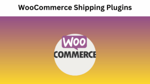 Best WooCommerce Shipping Plugins for 2025