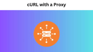 Common Mistakes When Using cURL with a Proxy (And How to Avoid Them)