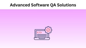 Advanced Software QA Solutions