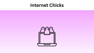 Internet Chicks