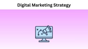 Steps to build a Digital Marketing Strategy