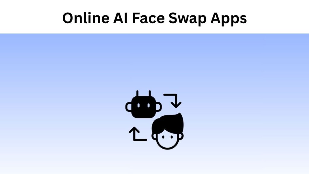 Best 5 Online AI Face Swap Apps in 2026