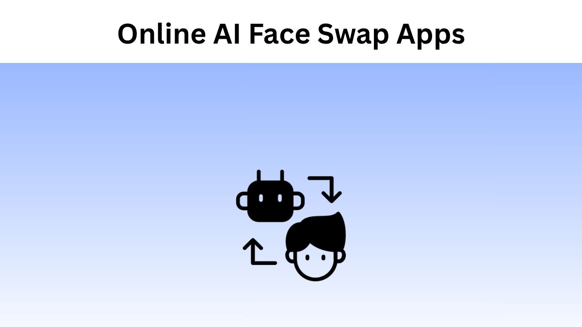 Best Online AI Face Swap Apps