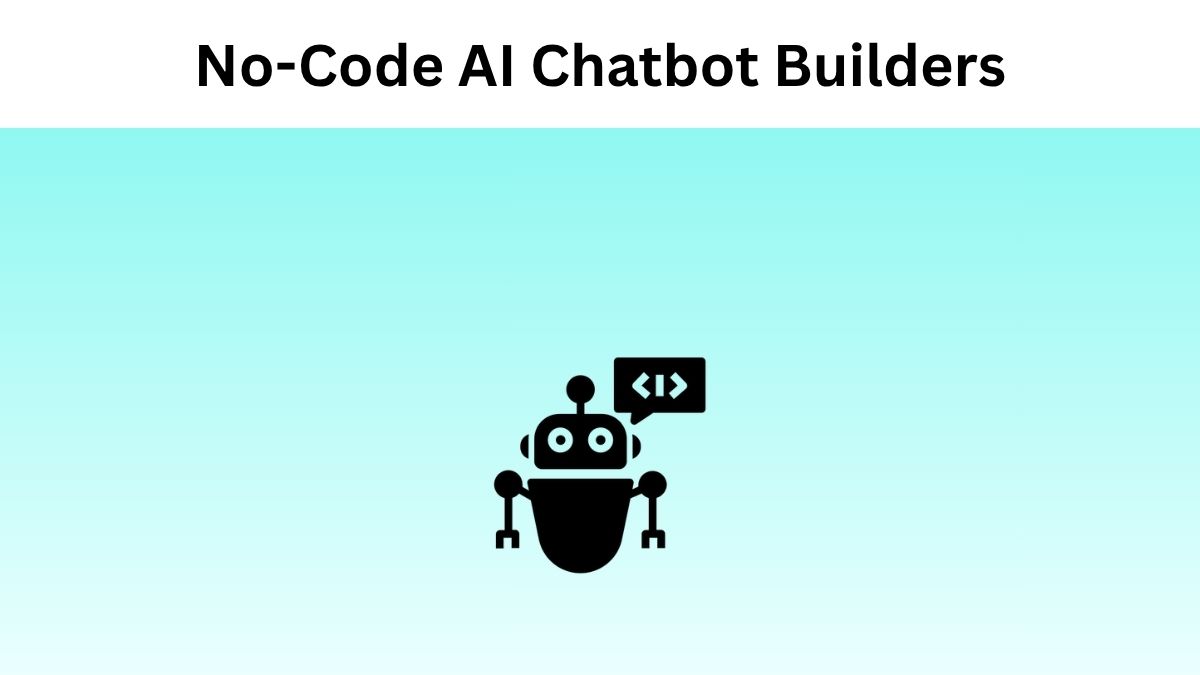 No-Code AI Chatbot Builders