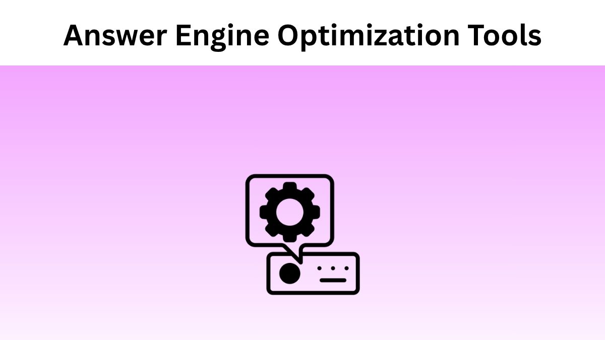 Answer Engine Optimization Tools
