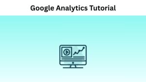 Google Analytics Tutorial